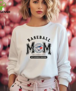 Toronto Blue Jays Baseball Mom Like A Normal Mom But Louder And Prouder shirt