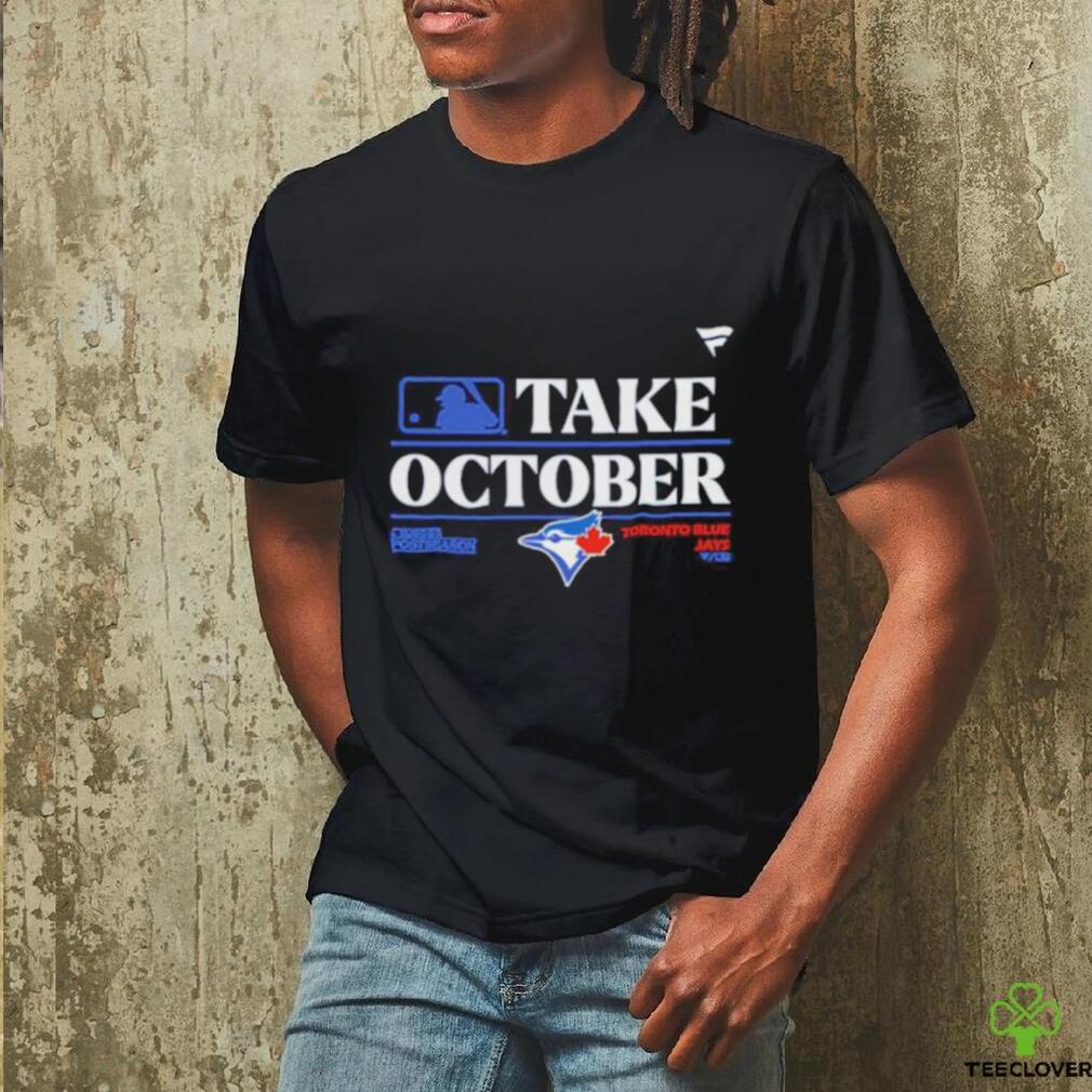Toronto Blue Jays MLB Take October 2023 Postseason Shirt Toronto Blue Jays MLB Take October 2023 Postseason Shirt