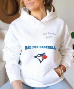 Toronto Blue Jays Small Time Feel Est 1977 Bad For Baseball Shirt