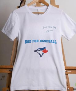 Toronto Blue Jays Small Time Feel Est 1977 Bad For Baseball Shirt