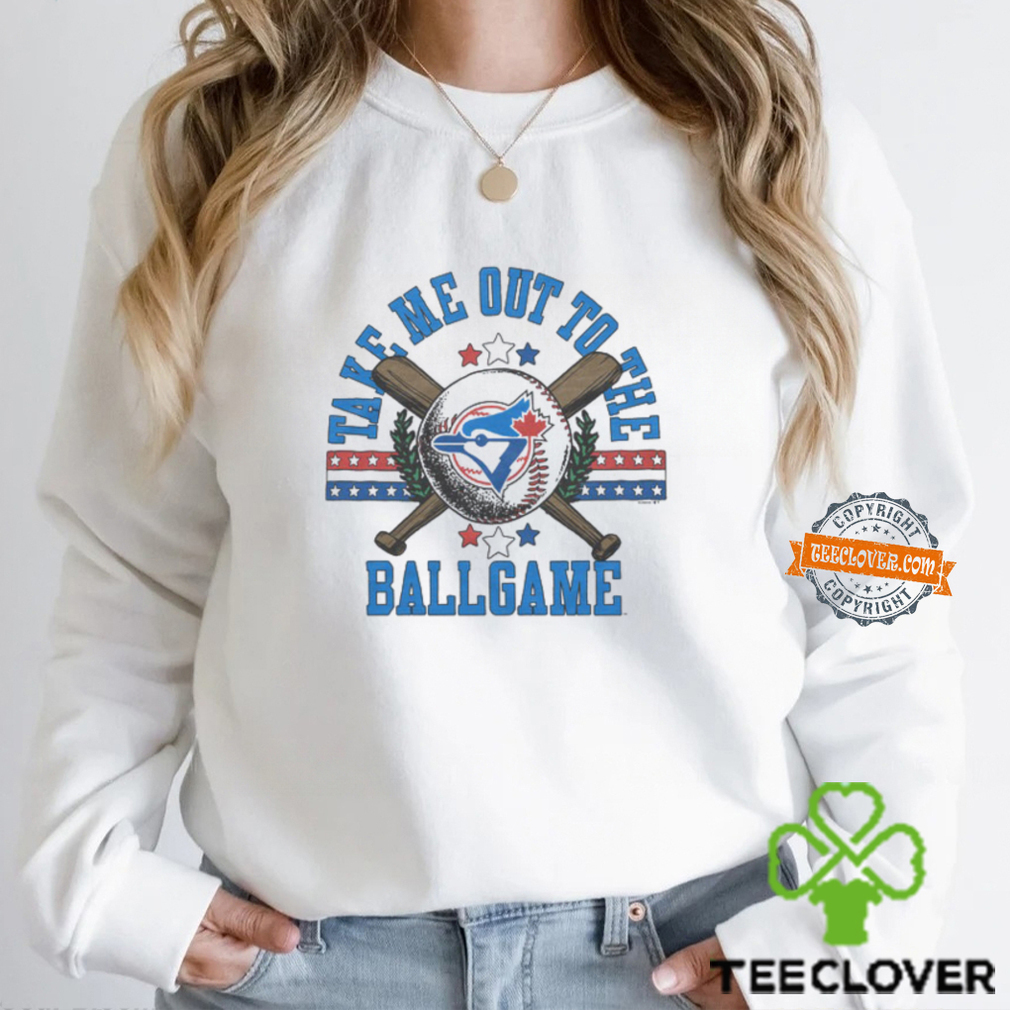 Toronto Blue Jays Take Me Out To The Ballgame Shirt Toronto Blue Jays Take Me Out To The Ballgame Shirt