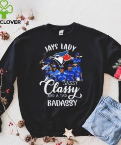 Toronto Blue Jays lady sassy classy and a tad badassy 2023 shirt 2 Toronto Blue Jays lady sassy classy and a tad badassy 2023 shirt