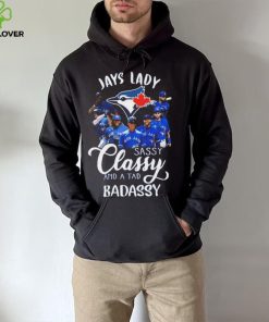 Toronto Blue Jays lady sassy classy and a tad badassy 2023 shirt 3 Toronto Blue Jays lady sassy classy and a tad badassy 2023 shirt