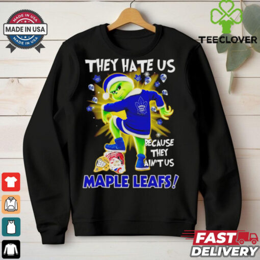 Toronto Maple Leafs Grinch they hate us because they ain’t us Christmas shirt