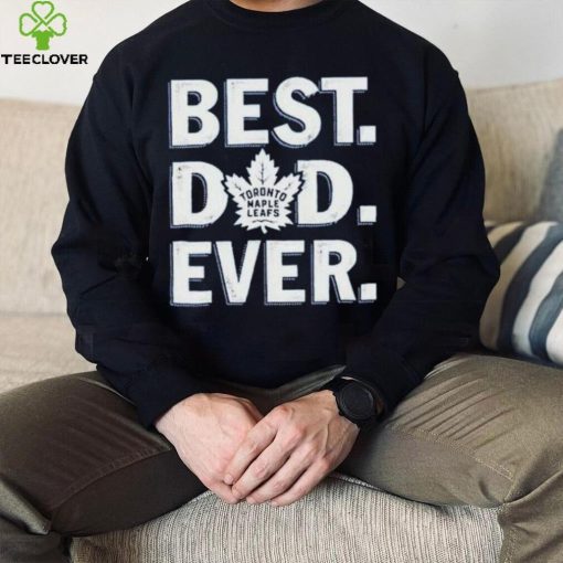 Toronto maple leafs Best dad ever hoodie, sweater, longsleeve, shirt v-neck, t-shirt