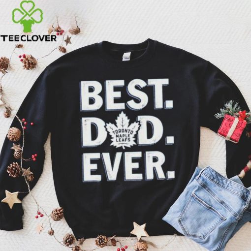 Toronto maple leafs Best dad ever hoodie, sweater, longsleeve, shirt v-neck, t-shirt