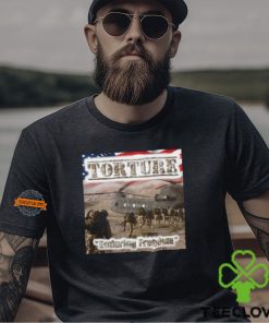 Torture Enduring Freedom Shirt 1 Torture Enduring Freedom Shirt