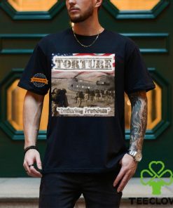 Torture Enduring Freedom Shirt 3 Torture Enduring Freedom Shirt