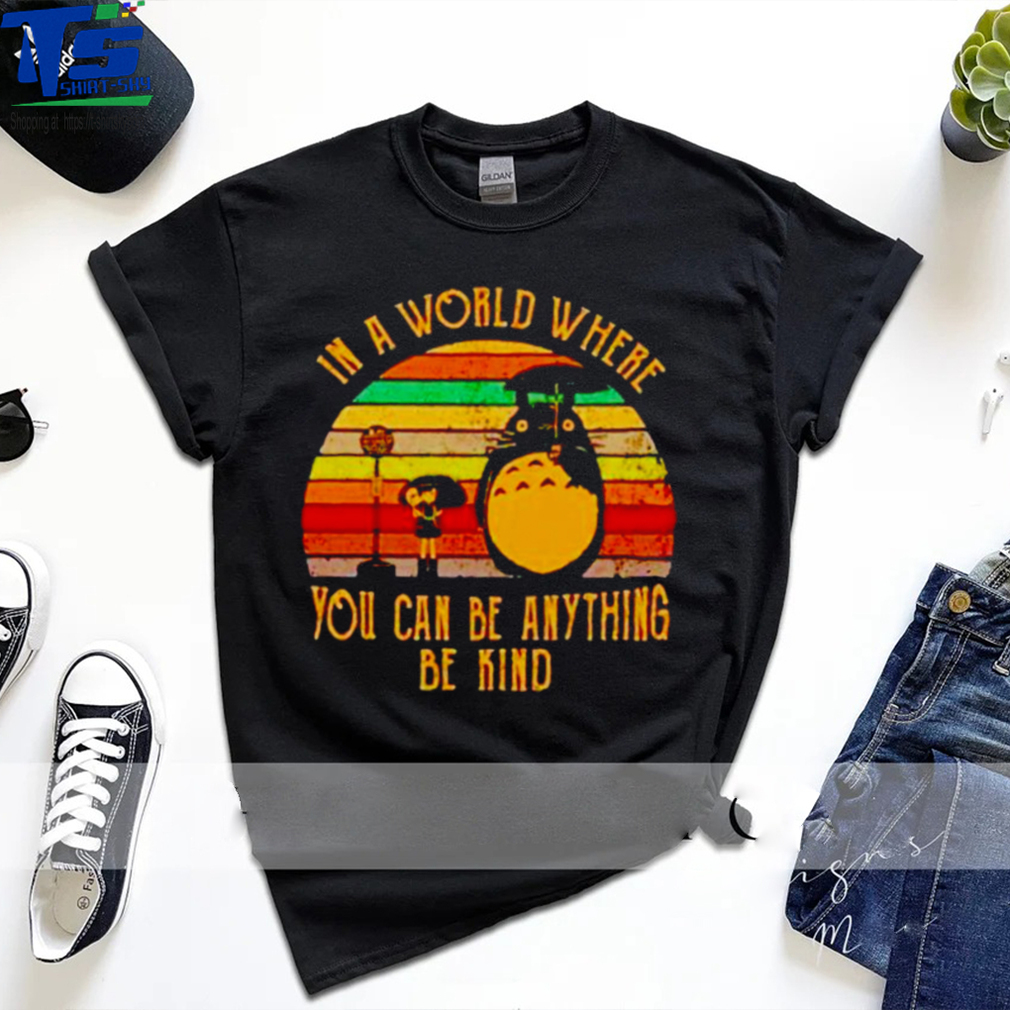 Totoro In A World Where You Can Be Anything Be Kind Vintage Shirt