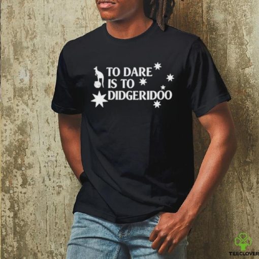 Tottenham Hotspur To Dare Is To Didgeridoo Ange Postecoglou Shirt