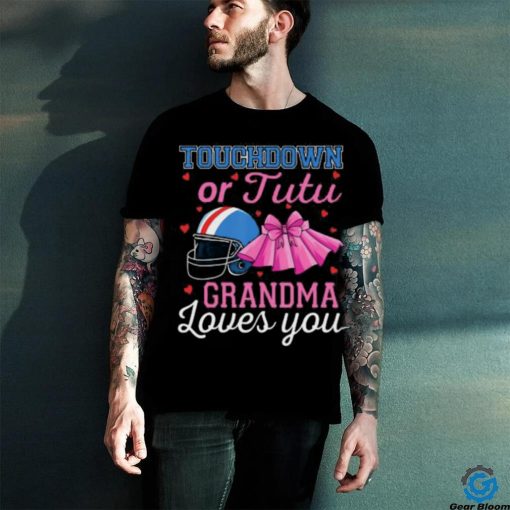 Touchdown Or Tutu Grandma Loves You Football Gender Reveal T hoodie, sweater, longsleeve, shirt v-neck, t-shirt