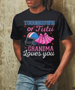 Touchdown Or Tutu Grandma Loves You Football Gender Reveal T hoodie, sweater, longsleeve, shirt v-neck, t-shirt