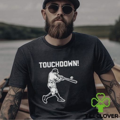 Touchdown baseball hoodie, sweater, longsleeve, shirt v-neck, t-shirt