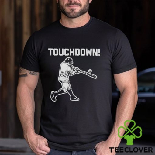 Touchdown baseball hoodie, sweater, longsleeve, shirt v-neck, t-shirt