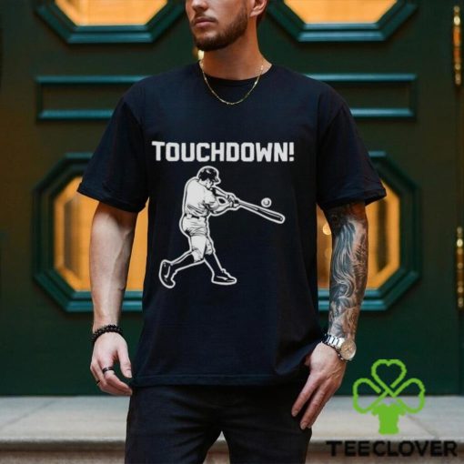 Touchdown baseball hoodie, sweater, longsleeve, shirt v-neck, t-shirt