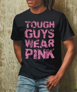 Tough Guys Wear Pink Shirt
