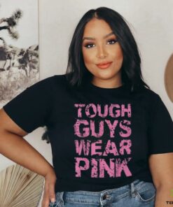 Tough Guys Wear Pink Shirt