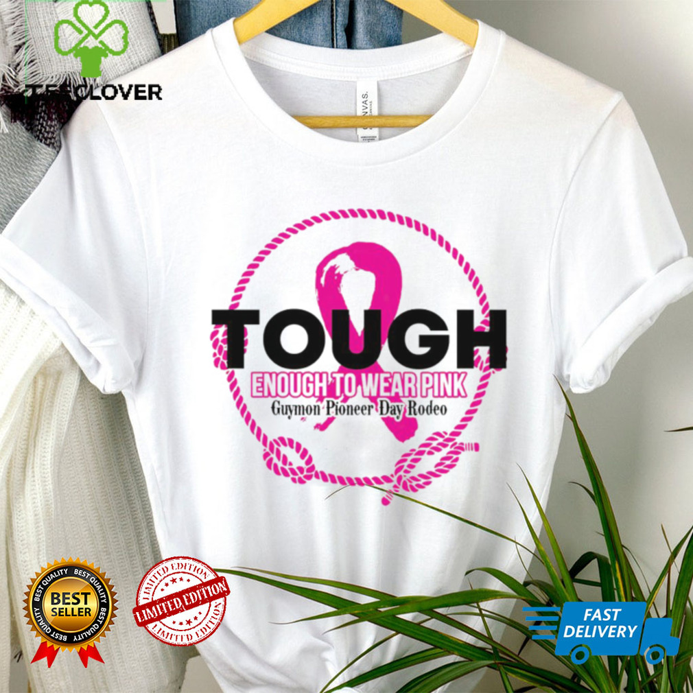 Tough enough to wear pink Guymon Pioneer Day Rodeo logo shirt Tough enough to wear pink Guymon Pioneer Day Rodeo logo shirt