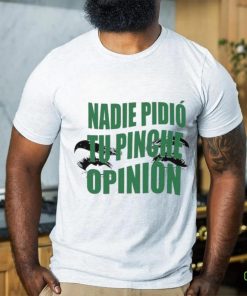 Toxic Soul Nadie Pidio Tu Opinion hoodie, sweater, longsleeve, shirt v-neck, t-shirt