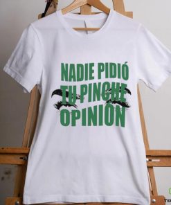 Toxic Soul Nadie Pidio Tu Opinion hoodie, sweater, longsleeve, shirt v-neck, t-shirt