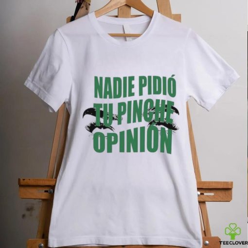 Toxic Soul Nadie Pidio Tu Opinion hoodie, sweater, longsleeve, shirt v-neck, t-shirt