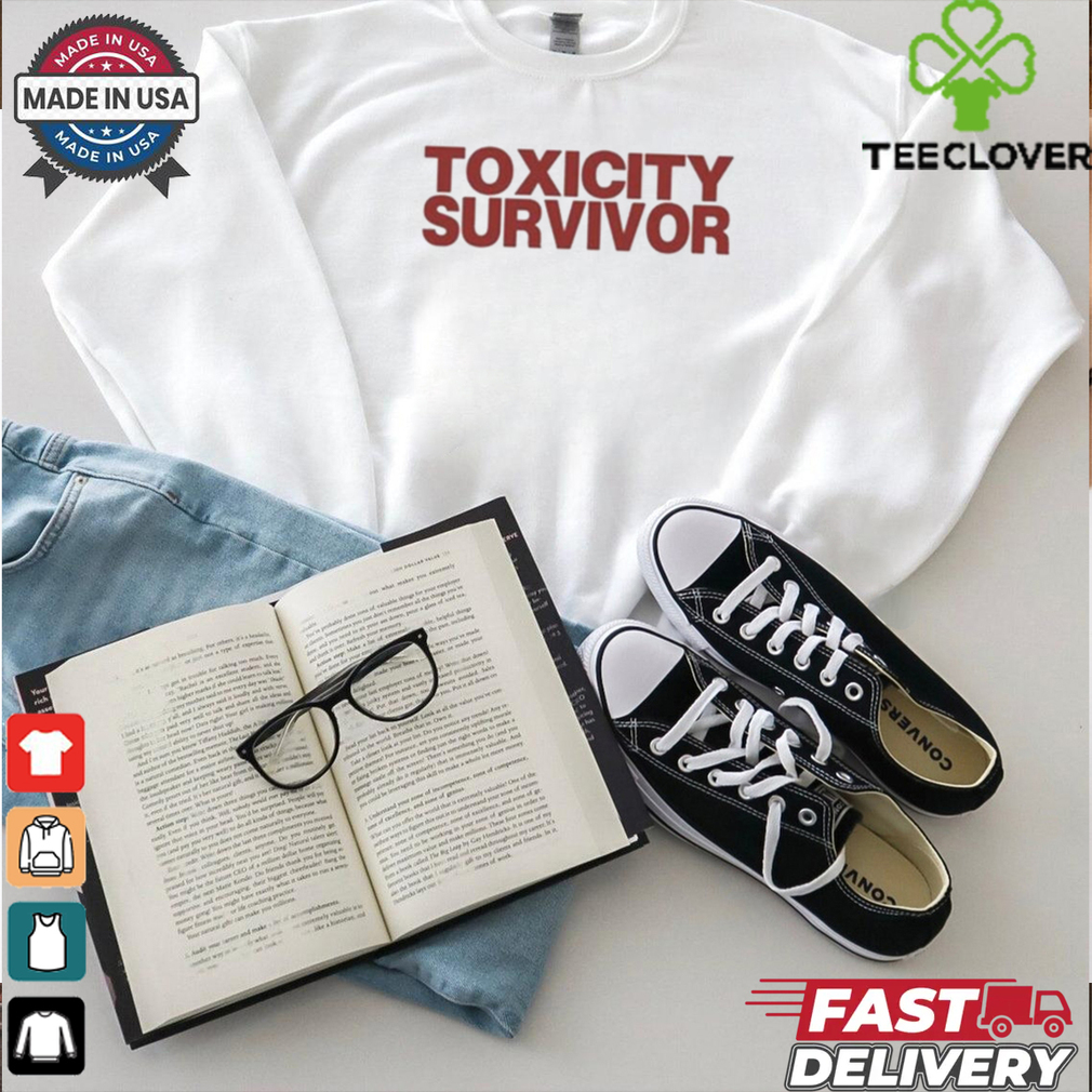 Toxicity Survivor T Shirt Toxicity Survivor T Shirt