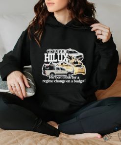 Toyota Hilux The Best Truck For A Regime Change On A Budget Shirt