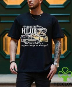 Toyota hilux the best truck for a regime change on a budget art design t hoodie, sweater, longsleeve, shirt v-neck, t-shirt