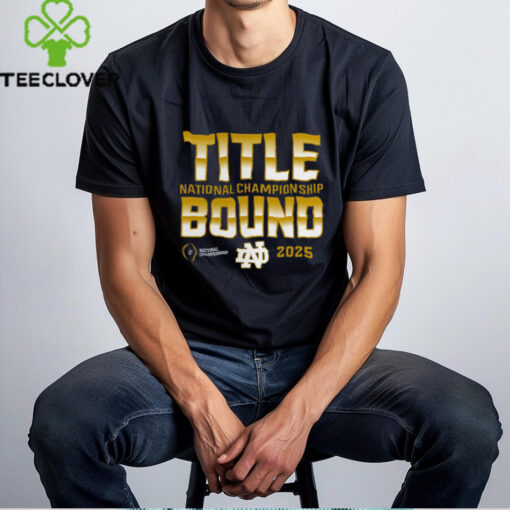 Notre Dame Fighting Irish College Football Playoff 2025 National Championship Game Dream Success T Shirt