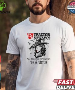 Tractor supply In a World full pringcesses be a witch shirt
