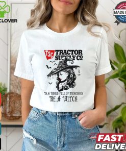 Tractor supply In a World full pringcesses be a witch shirt