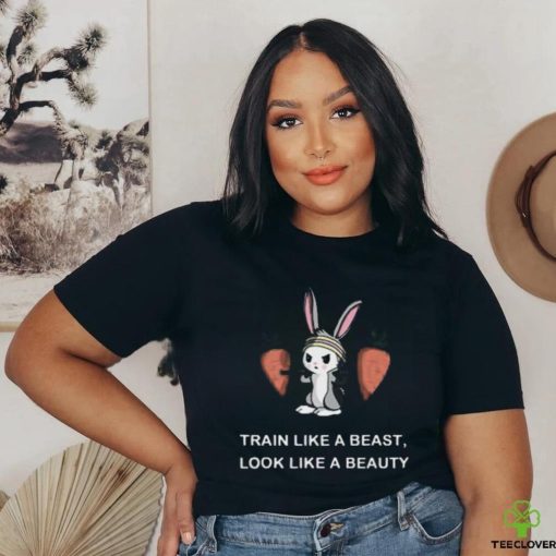 Train like a beast, look like a beauty shirt