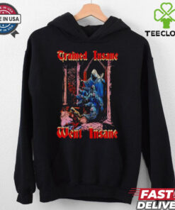 Trained insane went insane horror shirt