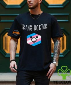 Trans Doctor Shirt