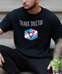 Trans Doctor Shirt