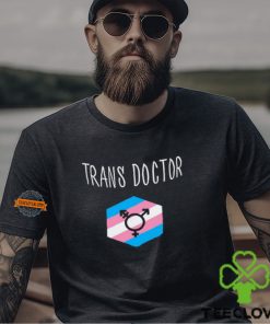 Trans Doctor Shirt