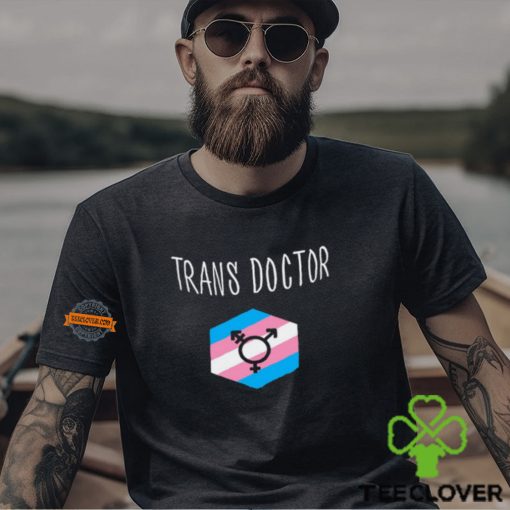 Trans Doctor Shirt