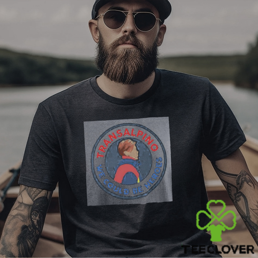 Transalpino we could be here logo shirt Transalpino we could be here logo shirt