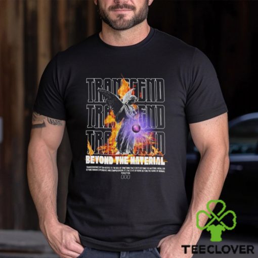 Transcend Beyond The Material Shirt
