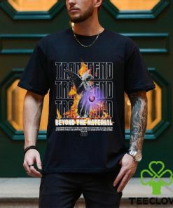 Transcend Beyond The Material Shirt