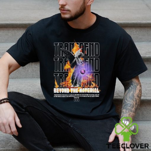 Transcend Beyond The Material Shirt