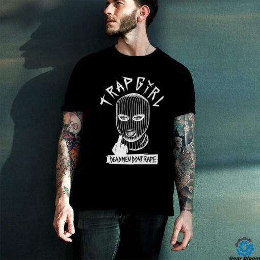 Trap girl dead men dont rape t shirt black