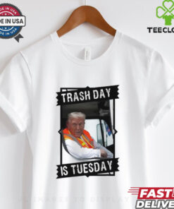 Trash Day Is Tuesday Trump Garbage Truck Love America Shirt