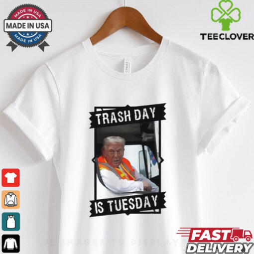 Trash Day Is Tuesday Trump Garbage Truck Love America Shirt