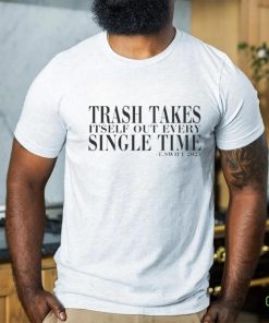 Trash Takes Itself Out Every Single Time T.swift 2023 hoodie, sweater, longsleeve, shirt v-neck, t-shirt