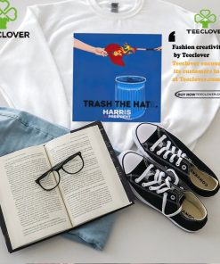 Trash the hat e never Trump burn the red hat Harris for president shirt