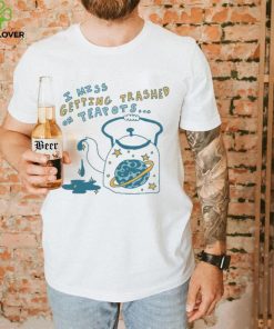 Trashed On Teapots Tee Ethically Made T Shirts
