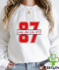 Travis Kelce 87 Loving Him Was Red Shirt
