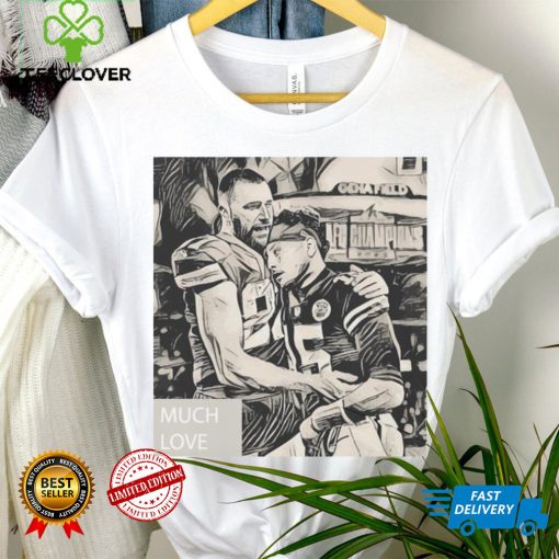 Travis Kelce And Patrick Mahomes Bury My Ass Much Love Shirt