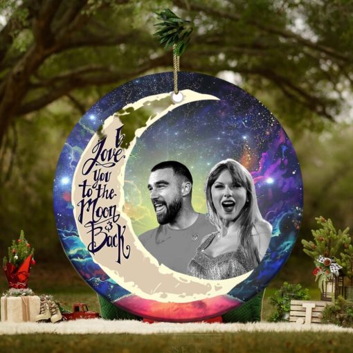 Travis Kelce And Taylor Swift I Love You To The Moon And Back Christmas Tree Decorations Ornament